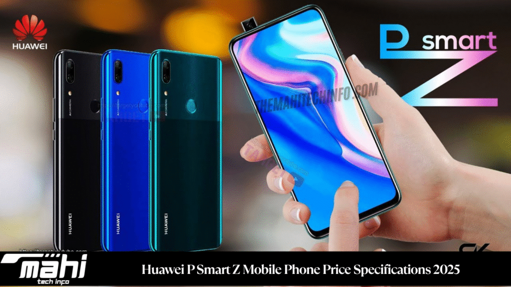Huawei P Smart Z Mobile Phone Price Specifications 2025