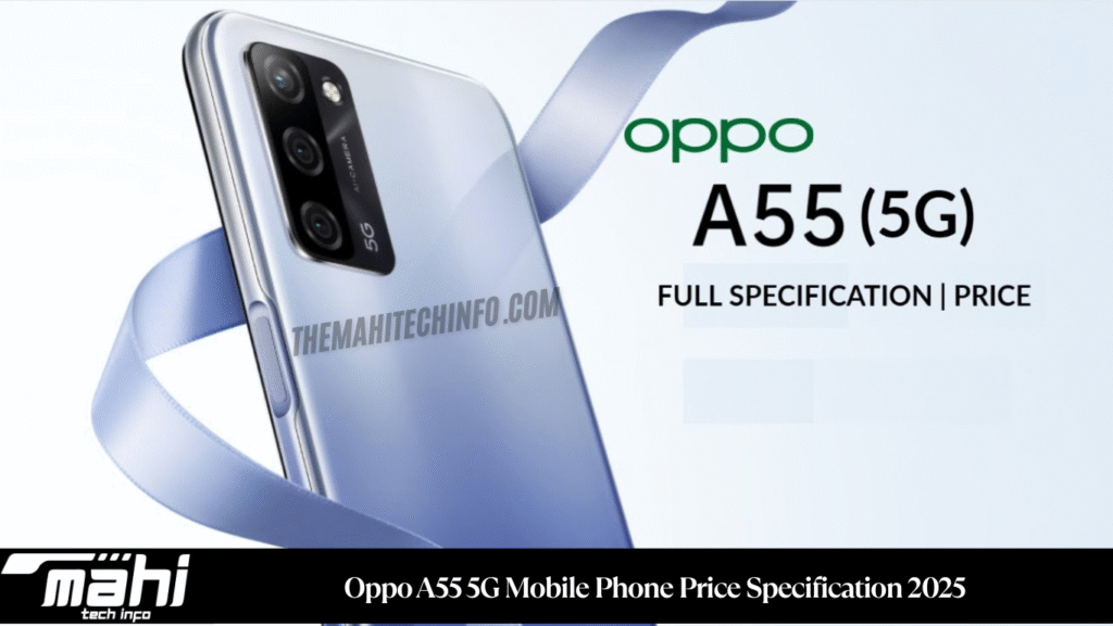 Oppo A55 5G Mobile Phone Price Specification 2025