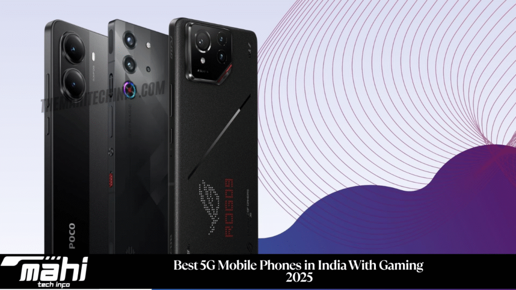 Best 5G Mobile Phones in India With Gaming 2025 Best 5G Mobile Phones in India With Gaming 2025