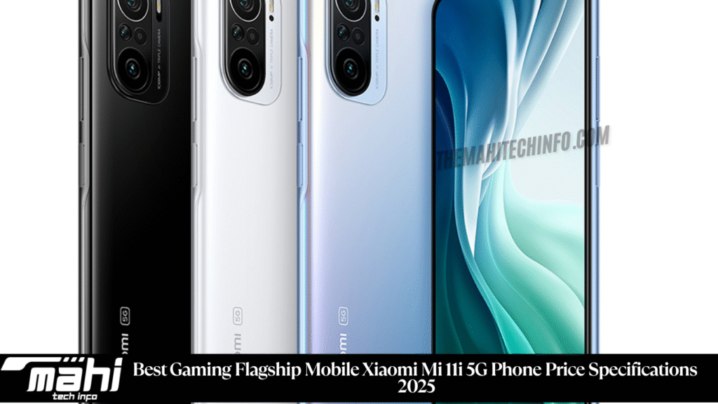 Best Gaming Flagship Mobile Xiaomi Mi 11i 5G Phone Price Specifications 2025