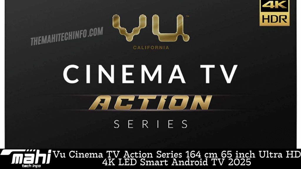 Vu Cinema TV Action Series 164 cm 65 inch Ultra HD 4K LED Smart Android TV 2025 Vu Cinema TV Action Series 164 cm 65 inch Ultra HD 4K LED Smart Android TV 2025