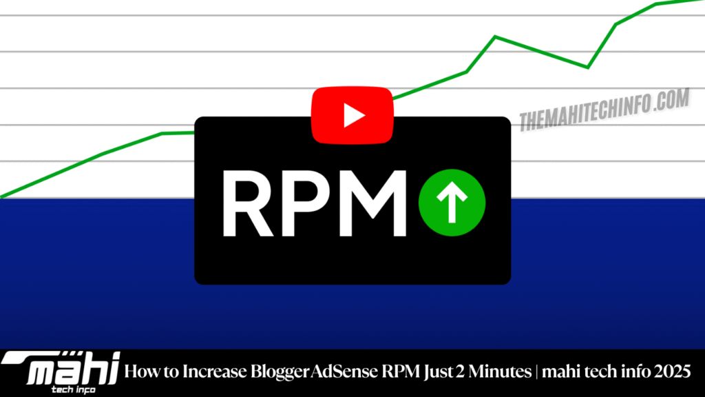 How to Increase Blogger AdSense RPM Just 2 Minutes | mahi tech info 2025