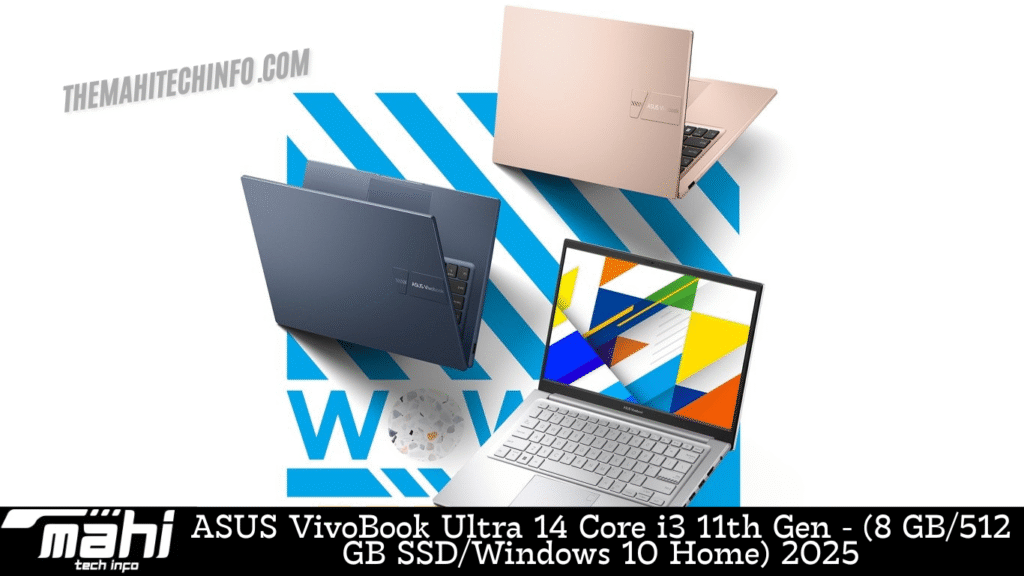 ASUS VivoBook Ultra 14 Core i3 11th Gen – (8 GB/512 GB SSD/Windows 10 Home) 2025 ASUS VivoBook Ultra 14 Core i3 11th Gen - (8 GB/512 GB SSD/Windows 10 Home) 2025